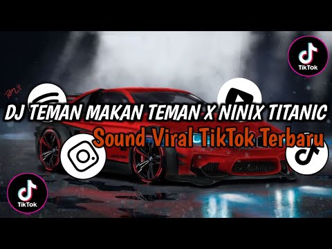 DJ TEMAN MAKAN TEMAN X NINIX TITANIC MASHUP THAILAND STYLE BOOTLEG ( FEBRY REMIX )
