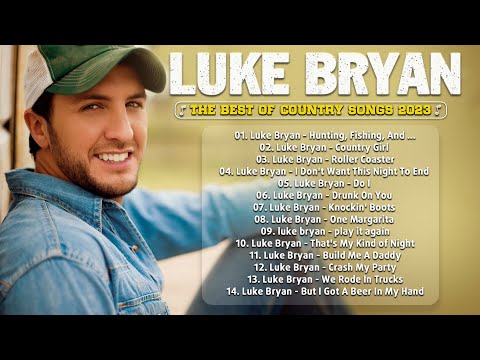 Country Music 2023 - l u k e b r y a n Greatest Hits Full Album 2023  - Country Songs Playlist 2023