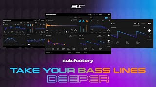 Video thumbnail for AIR Sub Factory : Main Walkthrough by AIR Music Tech