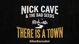 Nick Cave &amp; The Bad Seeds - There Is a Town (Karaoke Instrumental)