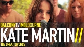 KATE MARTIN - THE GREAT DIVORCE (BalconyTV)