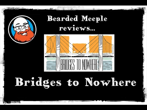 Bearded Meeple reviews : Bridges to Nowhere
