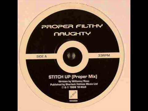 Proper Filthy Naughty - Stitch Up (Proper Mix)
