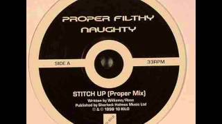 Proper Filthy Naughty - Stitch Up (Proper Mix)