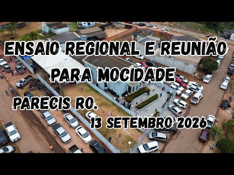 Ensaio Regional e Reunião para Mocidade Parecis Rondônia.
