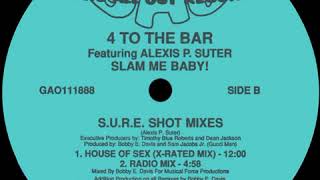 4 To The Bar Featuring Alexis P. Suter ‎– Slam Me Baby! (House Of Sex - X-Rated Mix)