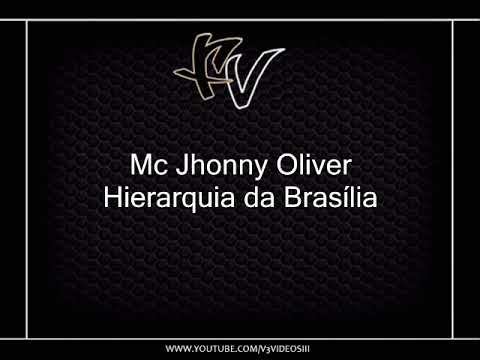 Mc Jhonny Oliver - Hierarquia da Brasília [SECULO XXI]