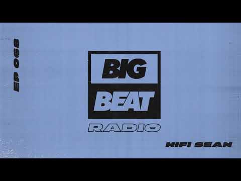 Big Beat Radio: EP #68 - Hifi Sean (Feel The Music Mix)