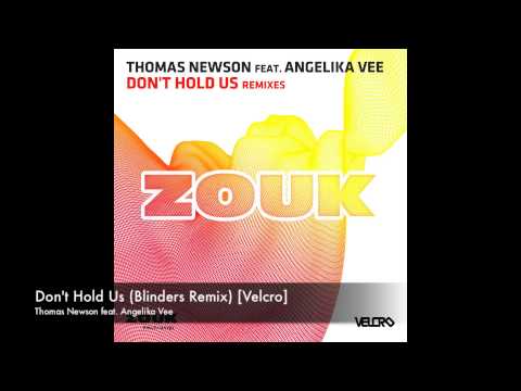 Thomas Newson feat. Angelika Vee - Don't Hold Us (Blinders Remix) [Velcro]