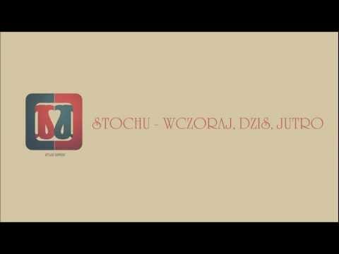 Stochu - Wczoraj, dziś, jutro (prod. Nerwus, APTAUN SUPPORT 2)