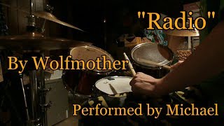 (Drum Cover) Radio - Wolfmother | Performed by Michael