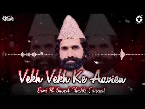 Vekh Vekh Ke Aavien - Qari M. Saeed Chishti - Best Superhit Qawwali | OSA Worldwide