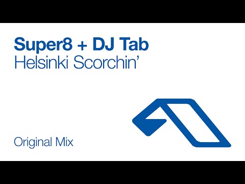 Super8 & Tab - Helsinki Scorchin'