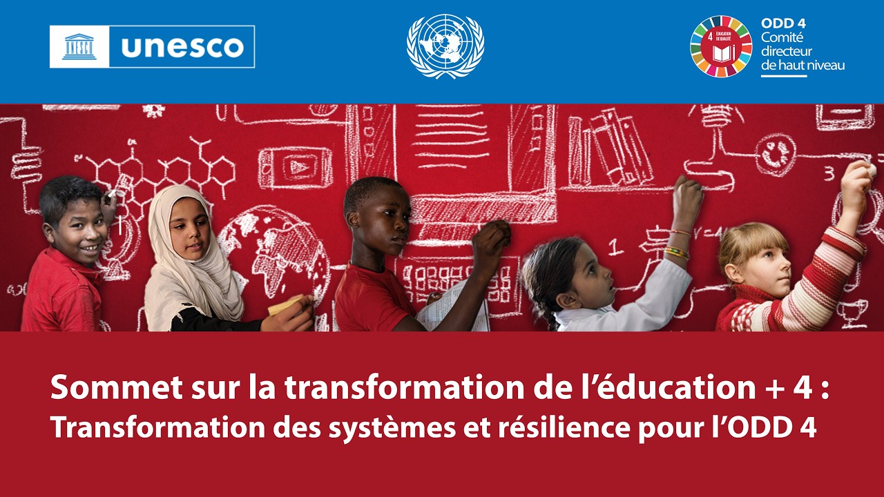 Sommet sur la transformation de l’éducation +4 : Transformation des systèmes et résilience pour ODD4