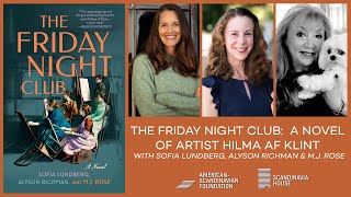 The Friday Night Club: A Novel of Artist Hilma Af Klint — Sofia Lundberg, Alyson Richman & M.J. Rose