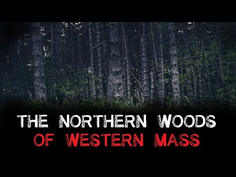 "The Northern Woods of Western Mass."  Creepypasta