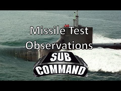 Sub Command - Observing Missile Tests