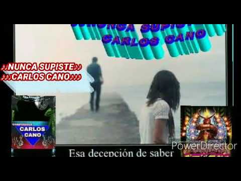 NUNCA SUPISTE. (Autor: Carlos Cano)