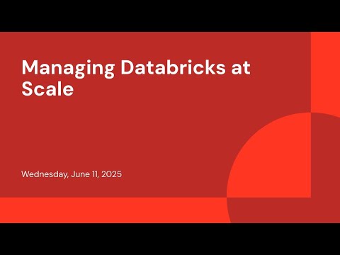 Watch: Managing Databricks at Scale