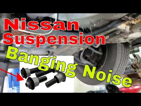 Nissan Suspension Banging Noise