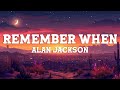 Alan Jackson - Remember When (Lyrics)