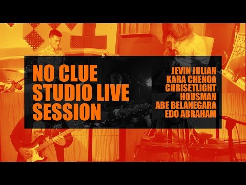 Jevin Julian ft. Kara Chenoa - No Clue (Studio Live Sesh) w/ Chrisetlight, Belanegara, Edo, Housman