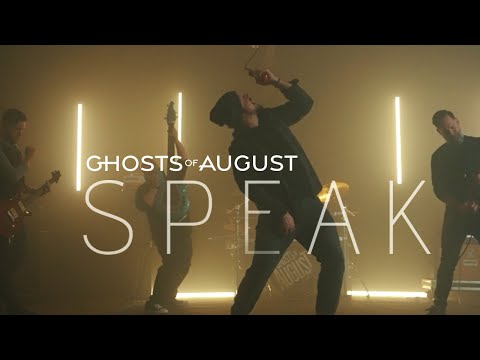 Ghosts of August - Speak (Official Music Video)