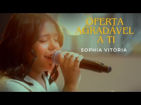 Sophia Vitória - Oferta Agradável a Ti | Cover (Cassiane)