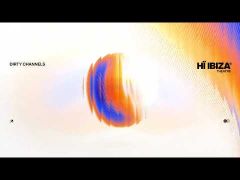 DIRTY CHANNELS • LIVE MIX • THEATRE • HÏ IBIZA 2025