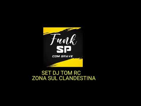 SET DJ TOM RC - ZONA SUL CLANDESTINA - MC's MESQUITA,PEXINHO,PAIVA ,GELO E TINHO DA SUL | COM GRAVE