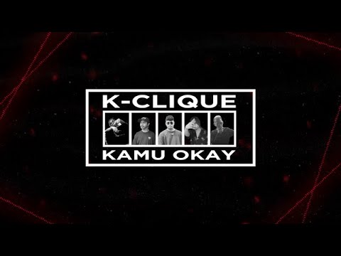 K-CLIQUE KAMU OKAY (OFFICIAL LYRIC VIDEO)