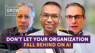 Don't Let Your Organization Fall Behind on AI | The Leadership Growth Podcast