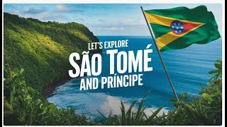 Let's Explore São Tomé and Príncipe