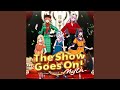 The Show Goes On