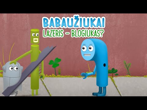 Babaužiukai S1E9 | Lazeris - blogiukas?