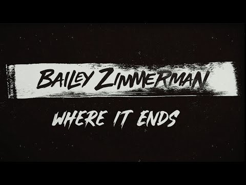 Bailey Zimmerman - Where It Ends (Lyric Video)