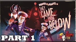 We Happy Few - They Came From Below DLC (Part 1) - "This Island Earth" &  "Caves of Steel"