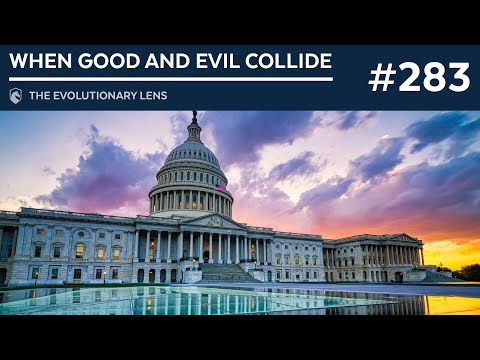 When Good and Evil Collide: The 283rd Evolutionary Lens with Bret Weinstein and Heather Heying