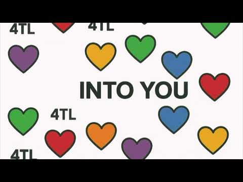 4TL - Into You