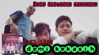 Download lagu asahan Demi kekasih slowrock kenangan lirik musik mp3 Download lagu asahan Demi kekasih slowrock kenangan lirik musik mp3