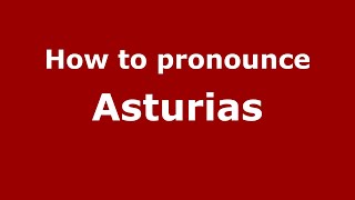 How to pronounce Asturias