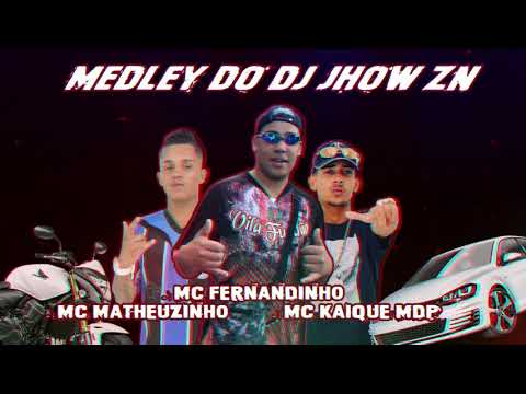 Medley do Dj Jhow ZN ( Mc Fernandinho, Mc Kaique MDP , Mc Matheuzinho )
