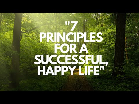"7 principles for a successful, happy life"