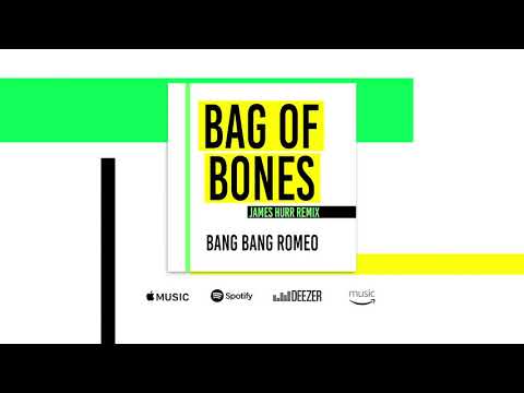 Bang Bang Romeo - Bag of Bones (James Hurr Remix)