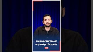Turizmde rekorlar! Alışverişe yüklendik
