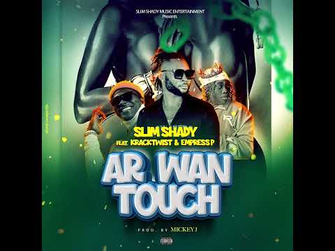Slim Shady - R wan Touch (Officially Audio 2023) Ft Kracktwist & Empress P