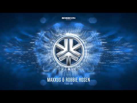 Maxxus & Robbie Rosen - Fight On | Basscon Records