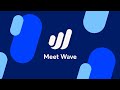 Meet Wave