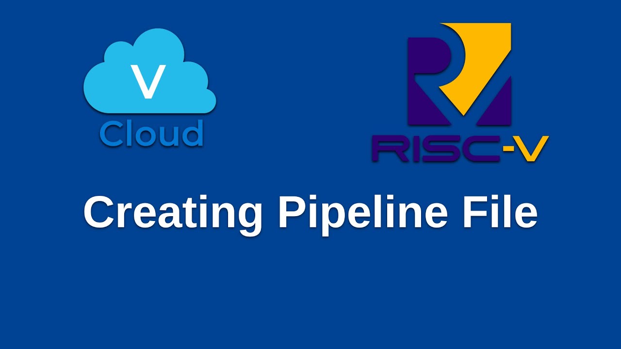 Creating Cloud-V pipeline file