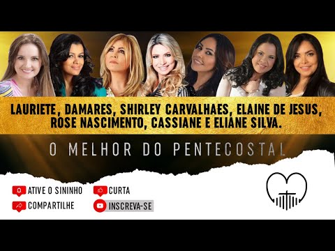 Lauriete, Damares, Shirley Carvalhaes, Elaine de Jesus, Rose Nascimento, Cassiane, Eliane Silva